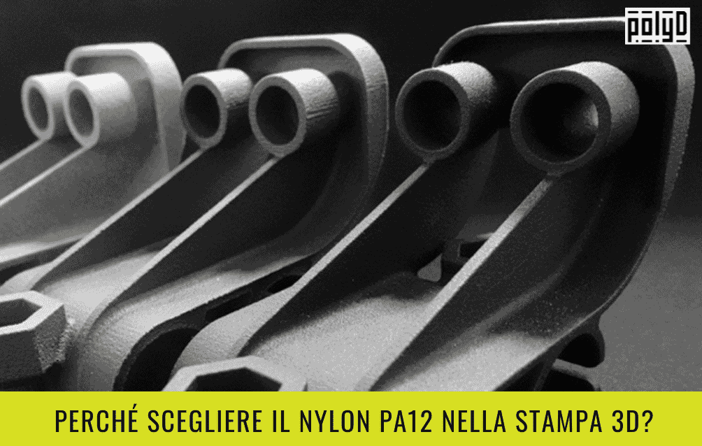 PolyD - Perché scegliere il Nylon PA12 nella Stampa 3D?